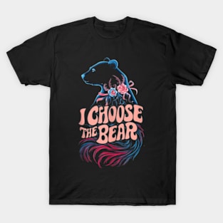 i choose the bear T-Shirt